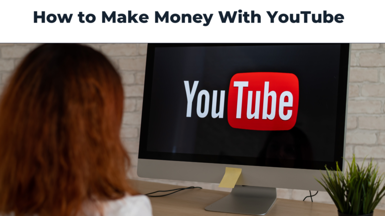 How to Make Money With YouTube