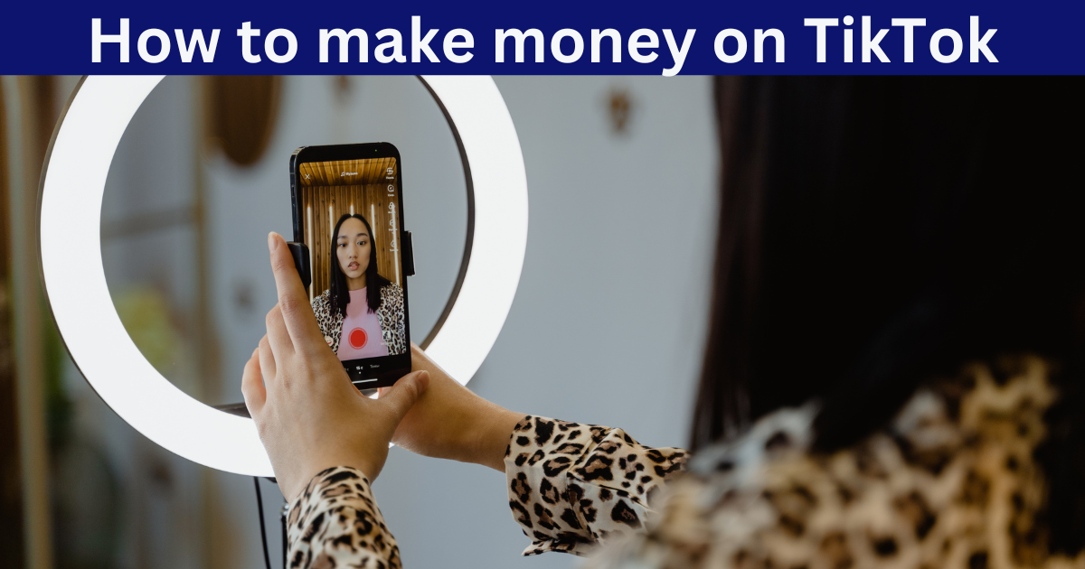 How to make money on TikTok: 15 strategies to use in 2024